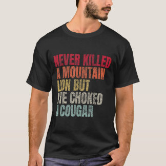 Funny hat noch nie einen Löwen getötet, aber ich h T-Shirt