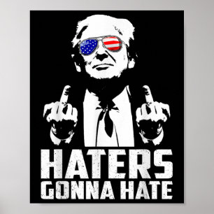 Funny Haters Gonna Hass Präsident Donald Trump Poster