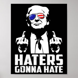 Funny Haters Gonna hasst Präsident Donald Trump Mi Poster
