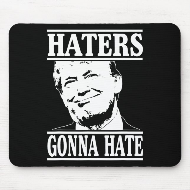 Funny Haters Gonna Hate Donald Trump Präsident Mousepad (Vorne)