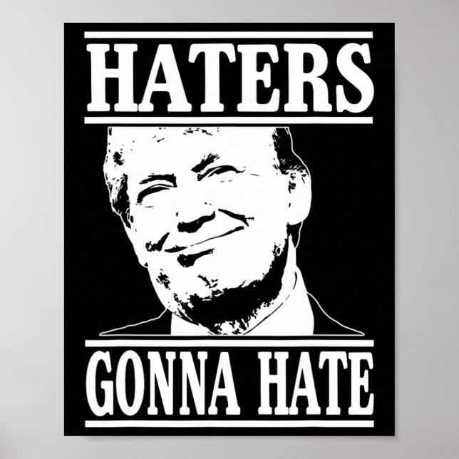 Funny Haters Gonna Hate Donald Trump Präsident Poster (Vorne)