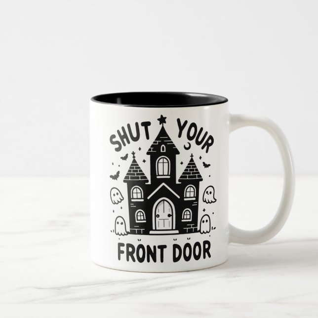 Funny Haunted Castle Mugs – “Shut Your Front Door” Zweifarbige Tasse (Rechts)