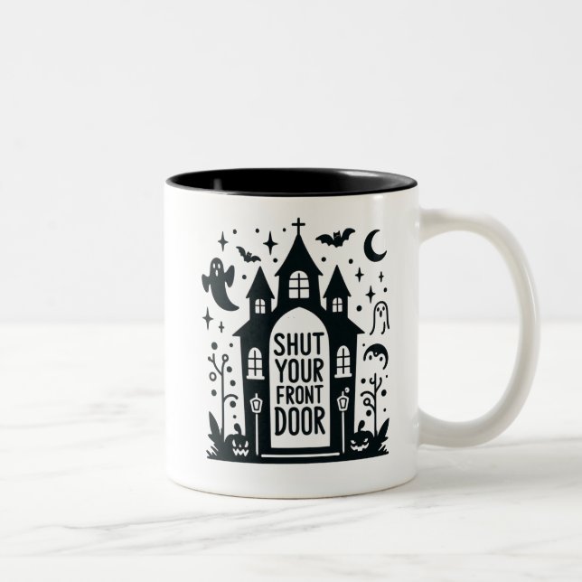 Funny Haunted Castle – “Shut Your Front Door” Zweifarbige Tasse (Rechts)