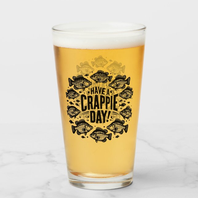 Funny Have a Crappie Day Fishing Glas (Vorne (Gefüllt))