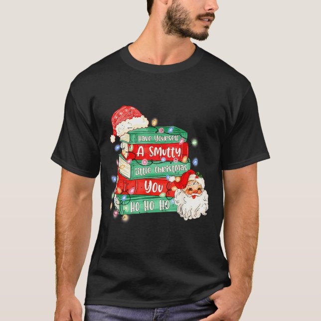 Funny Have Yourself A Smutty Little Christmas Book T-Shirt (Vorderseite)
