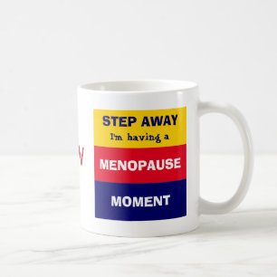 Funny HAVING MENOPAUSE MOMENT Monogram Kaffeetasse