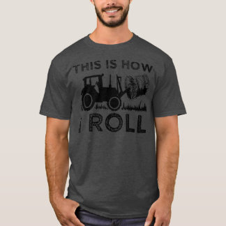 Funny Hay Bale How I Roll Gift Coolen Bauer Racer T-Shirt