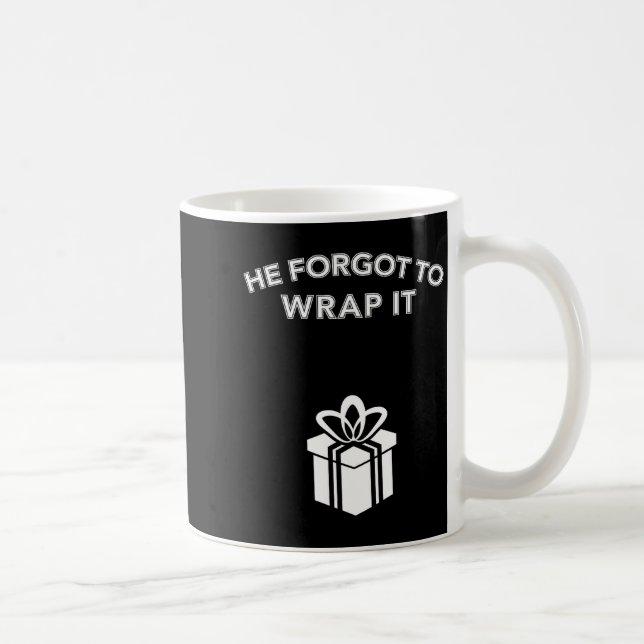 Funny He Forgot To Wrap It Christmas Pregnancy Wom Kaffeetasse (Rechts)