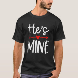 Funny He is meins Matching Couple Niedliche Paare  T-Shirt