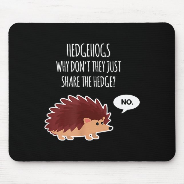 Funny Hedgehogs Why Don't They Just Share The Hedg Mousepad (Vorne)
