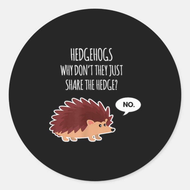 Funny Hedgehogs Why Don't They Just Share The Hedg Runder Aufkleber (Vorderseite)