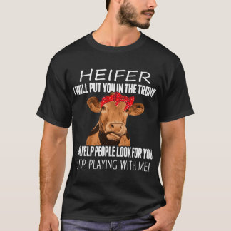 Funny Heifer werde ich dich in den Kofferraum stel T-Shirt