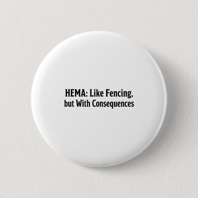 Funny Hema Shirt - Like Fencing But With Consequen Button (Vorderseite)