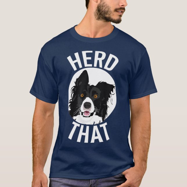 Funny Herde, dass die Grenze Collie Tier Lover Hun T-Shirt (Vorderseite)