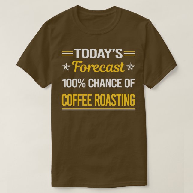 Funny heute27s Forecast Coffee Roasting T-Shirt (Design vorne)