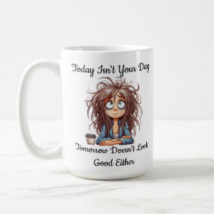 Funny heute ist nicht dein Tag Kaffeetasse