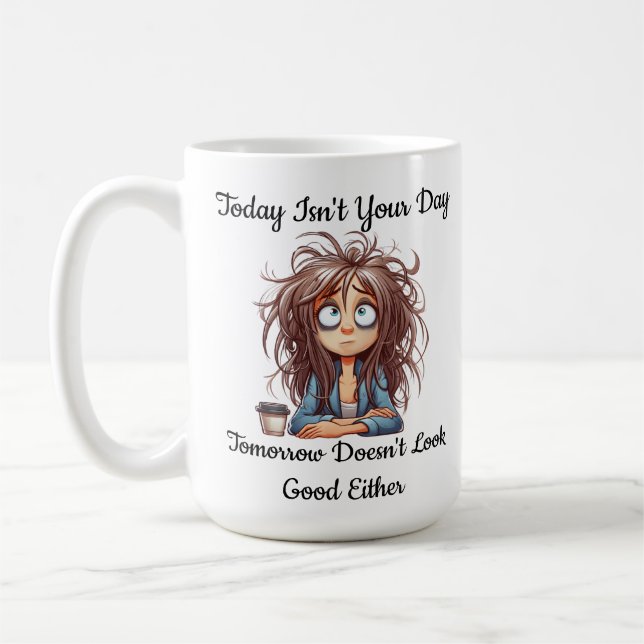 Funny heute ist nicht dein Tag Kaffeetasse (Links)