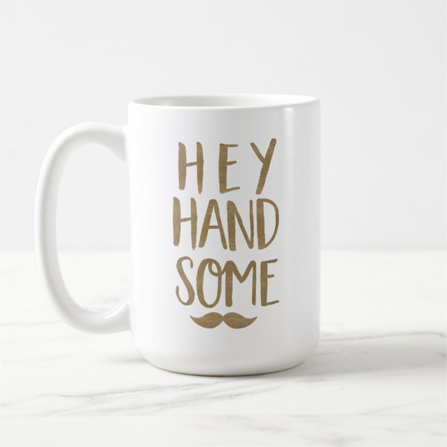 Funny Hey Handsome & Mustache Gold Typografic Kaffeetasse (Links)