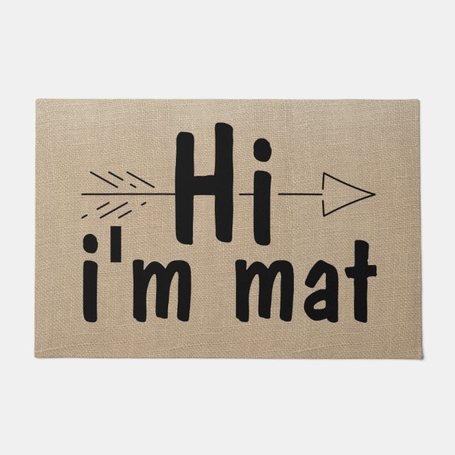 Funny Hi, ich bin Mat Doormat Fußmatte (Vorderseite)