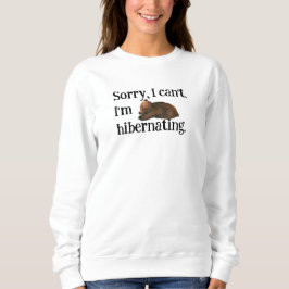 Funny Hibernating Bear Sweatshirt