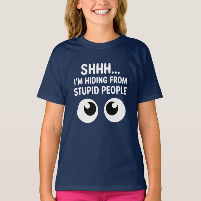 Funny Hiding From Stupid People Kids T-Shirt (Vorderseite)