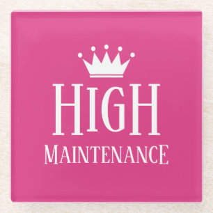 Funny High Maintenance Diva Princess Crown Glasuntersetzer