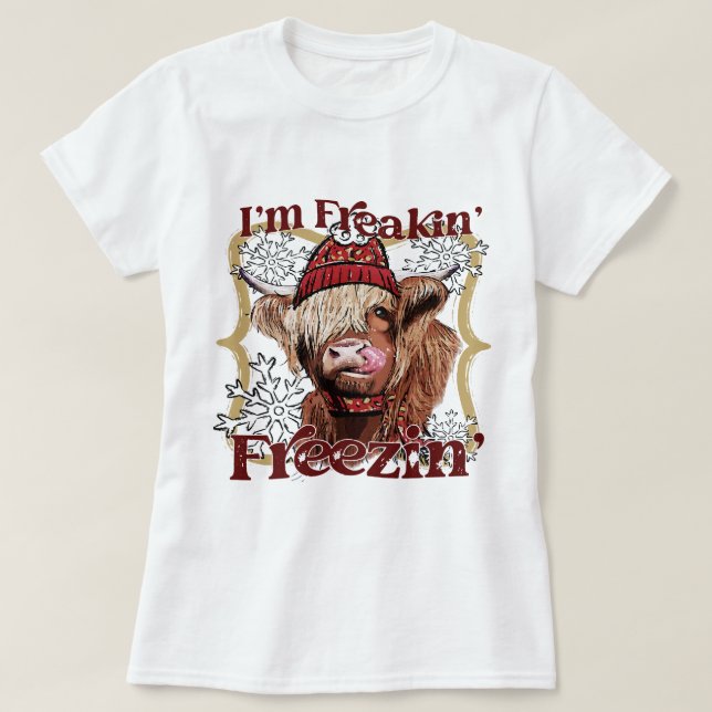 Funny Highland Cow Im Freaking Freezing Western Ch T-Shirt (Design vorne)