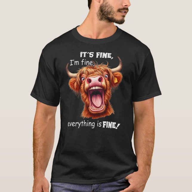 Funny Highland Cow It's Fine I'm Fine Everything I T-Shirt (Vorderseite)