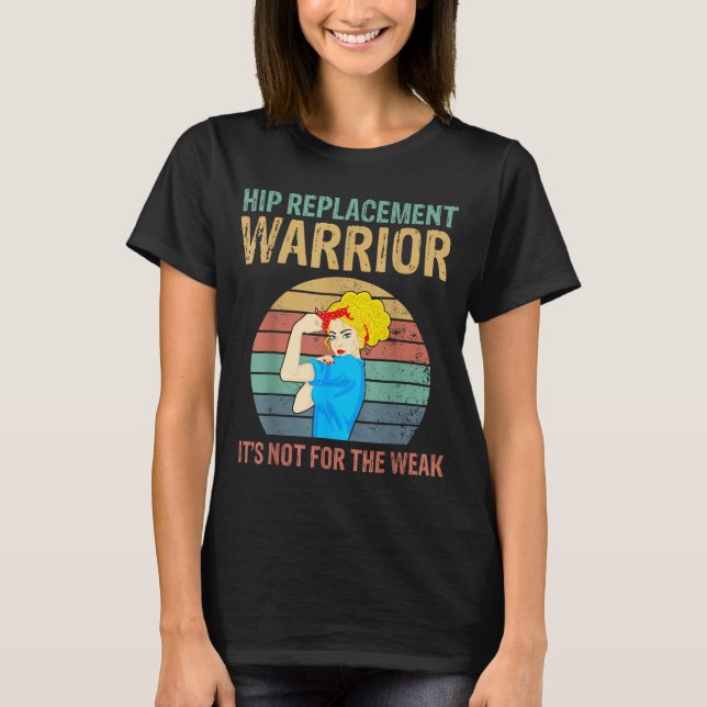 Funny Hip Replacement Warrior New Prosthetic Women T-Shirt (Vorderseite)
