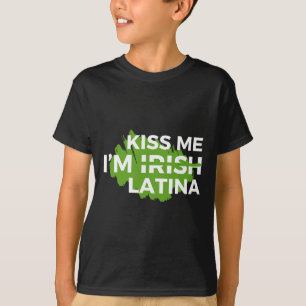 Funny Hispanic St. Patrick's Day Kiss Me I'm Irish T-Shirt