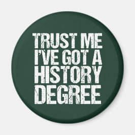 Funny History Degree Abschluss Zitat Historiker Magnet