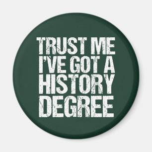 Funny History Degree Abschluss Zitat Historiker Magnet