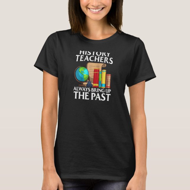 Funny History Teacher for Men Women Social Study T-Shirt (Vorderseite)