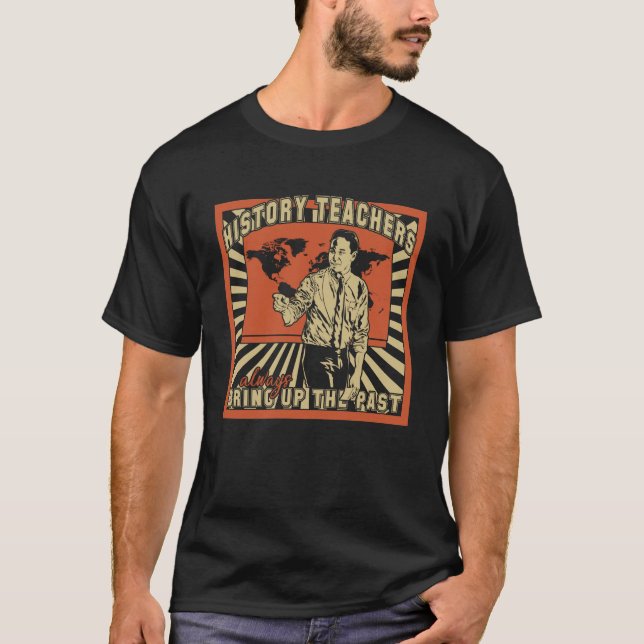 Funny History Teacher Geschenk T-Shirt (Vorderseite)