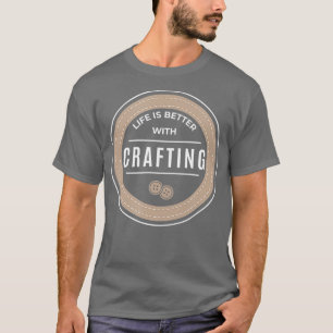 Funny Hobby Crafter Ironic Sprichwort Crafting T-Shirt