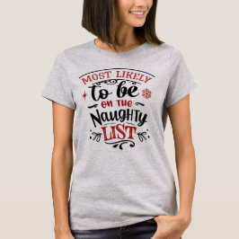 Funny höchstwahrscheinlich auf der Naughty List We T-Shirt
