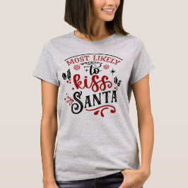 Funny höchstwahrscheinlich Kiss Weihnachten T-Shirt