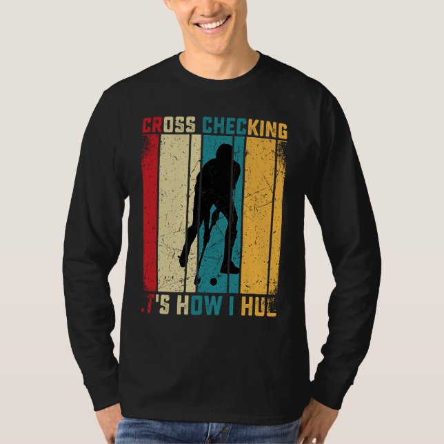 Funny Hockey Cross Checking Is How I Hug Frisbee   T-Shirt (Vorderseite)
