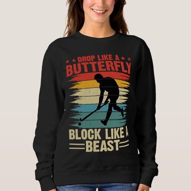 Funny Hockey Drop Like A Butterfly Block Like A Be Sweatshirt (Vorderseite)