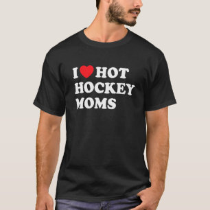 Funny Hockey I Liebe Hot Hockey Mamas T-Shirt
