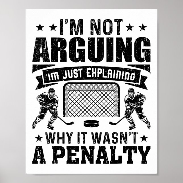 Funny Hockey Player I’m Not Arguing Just Explainin Poster (Vorne)