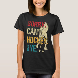 Funny Hockey Sorry Kann Hockey nicht durch Retro V T-Shirt