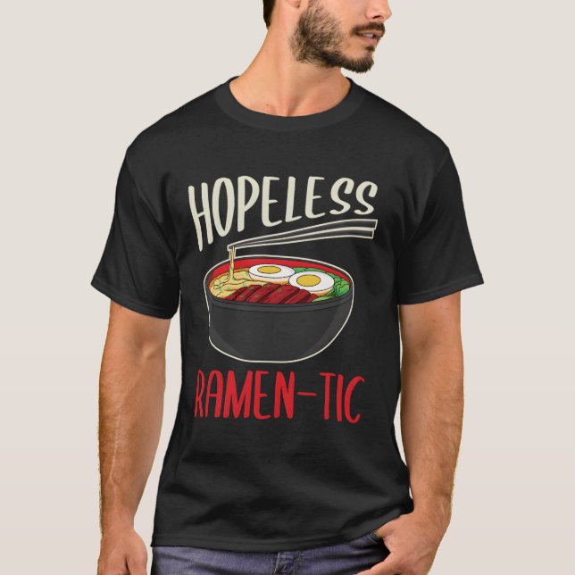 Funny hoffeless Ramen-Tic Liebe Ramen Noodles Gift T-Shirt (Vorderseite)