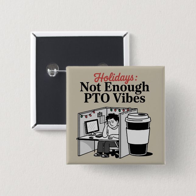 Funny Holiday Office Cubicle Coffee PTO Memes Work Button (Vorne & Hinten)