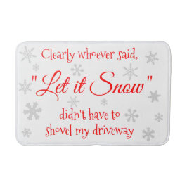 Funny Holiday Weihnachten Let it Snow Sarcastic Badematte