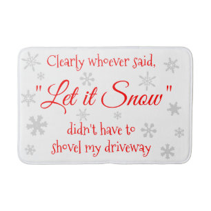 Funny Holiday Weihnachten Let it Snow Sarcastic Badematte