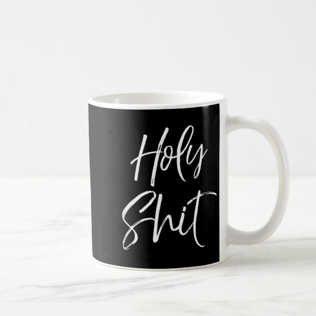 Funny Holy Gag Gift Excitement Quote Saying Holy T Kaffeetasse (Rechts)