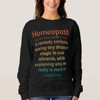 Funny Homeopath Sweatshirt