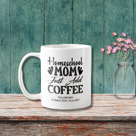Funny Homeschouse Mama einfach Kaffee hinzufügen Kaffeetasse