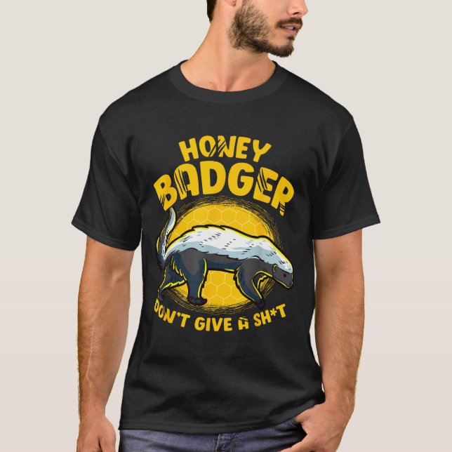 Funny Honey Badger Don't Give A Sh-t Novelty Honey T-Shirt (Vorderseite)